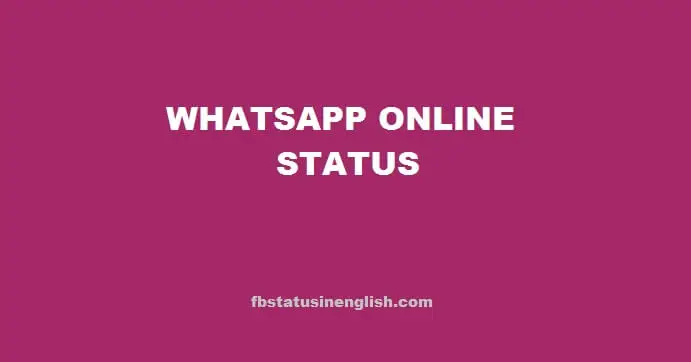 Top 100+ Best Whatsapp Online Status