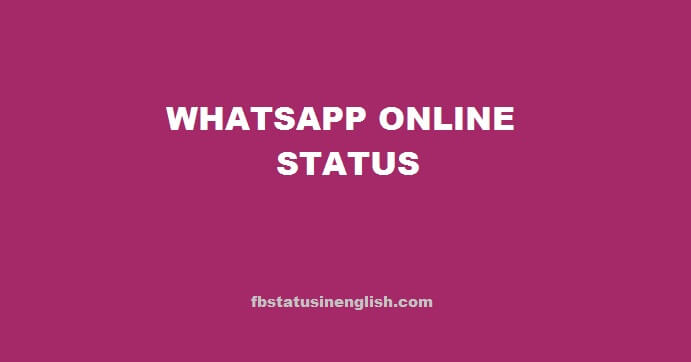 Top 100+ Best Whatsapp Online Status