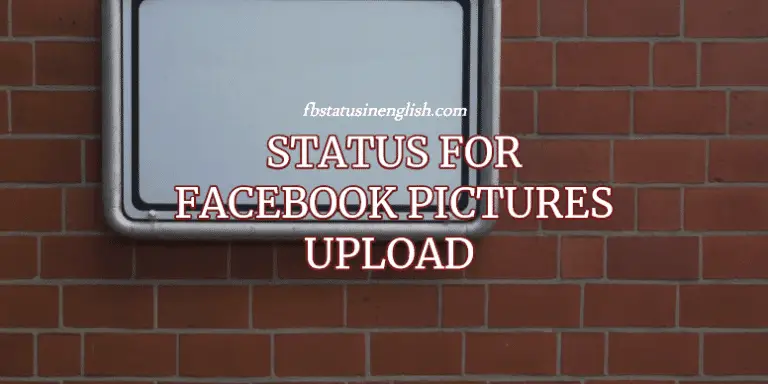 Status for FB Pic Upload and Facebook Profile Picture