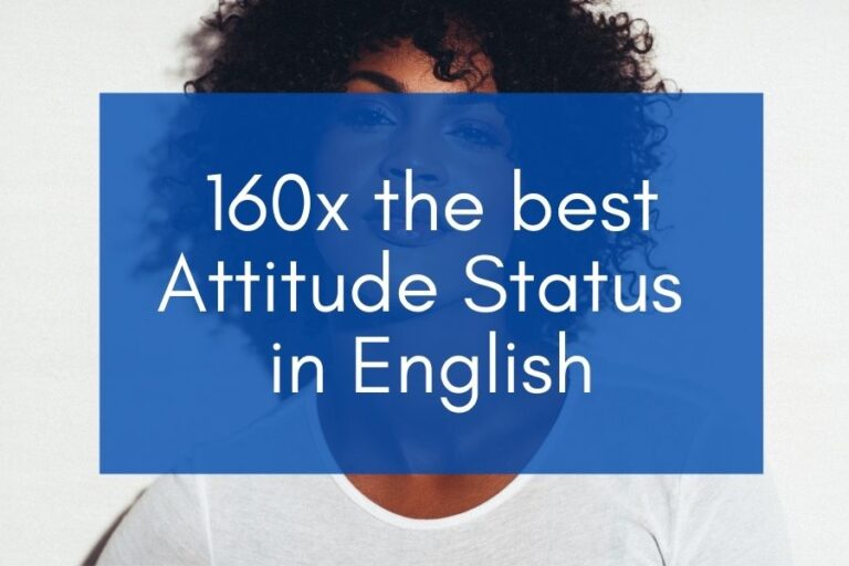 160x Attitude Status in English [for Facebook, Whatsapp & Instagram]