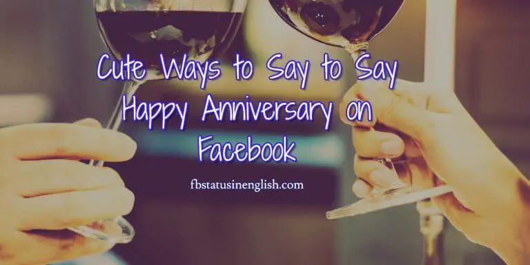 Cute Ways to Say Happy Anniversary on Facebook