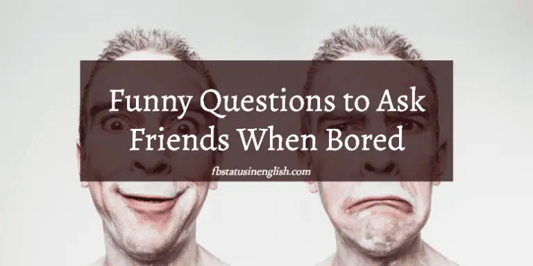 120 Funny Questions to ask Friends When Bored