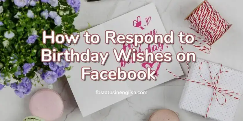 Reply To Birthday Wishes On Facebook How Do You Respond To Birthday Wishes On Facebook Timeline? – Best Fb Status