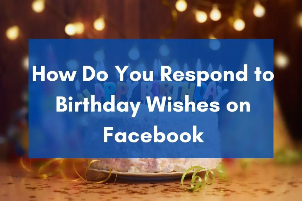How Do You Respond To Birthday Wishes On Facebook Timeline 2024 