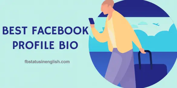 Facebook Bio Status 2022 Collection: 130 FB Bio Ideas – Best FB Status