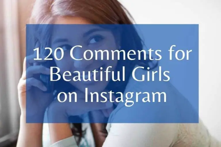 120 Best Comments For Girl Pic on Instagram
