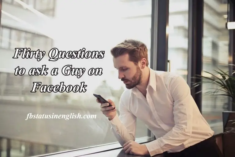 150+ Flirty Questions to ask a Guy on Facebook