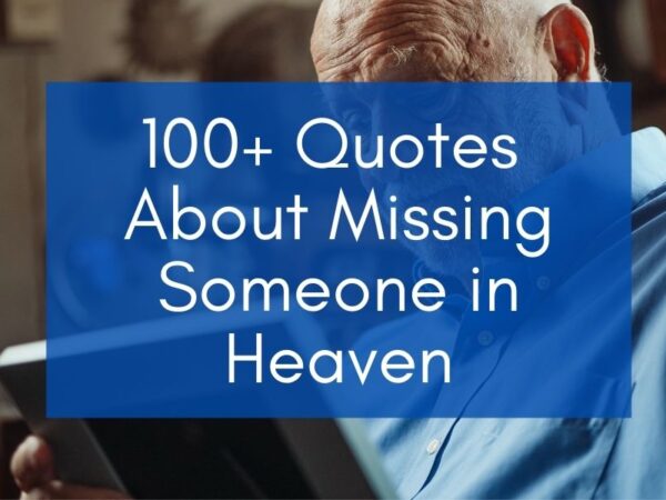 a man reading quotes about missing someone in heaven