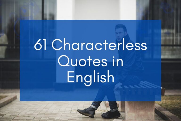 61 Characterless Quotes in English (2024)