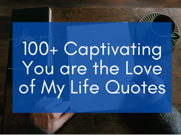 a person writing you are the love of my life quotes on paper