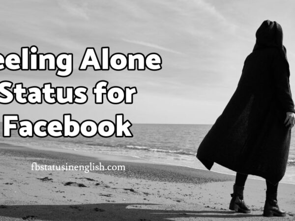 Feeling Alone Status for Facebook