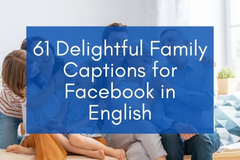 61 Delightful Family Captions for Facebook in English (2024)