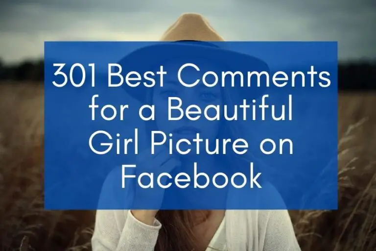 301 Best Comments for a Beautiful Girl Picture on Facebook (2024)