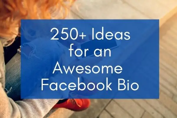 250+ Best Bio for Facebook: Facebook Profile Bio Ideas