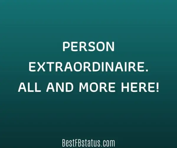 Green background with the text: "Person extraordinaire, all and more here!"