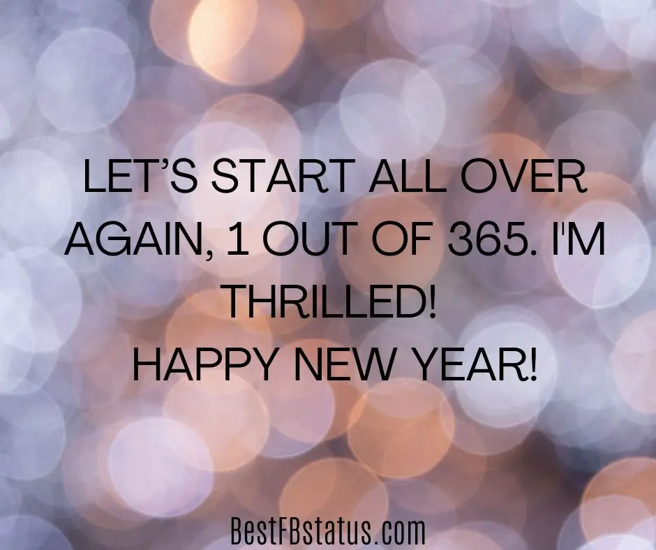 let's start all over again, 1 out of 365, I'm thrilled! Happy New Year