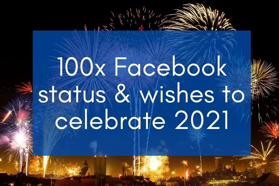 Fireworks with the text: "100x Facebook status & wishes to celebrate 2021" for the New Year Facebook Status article