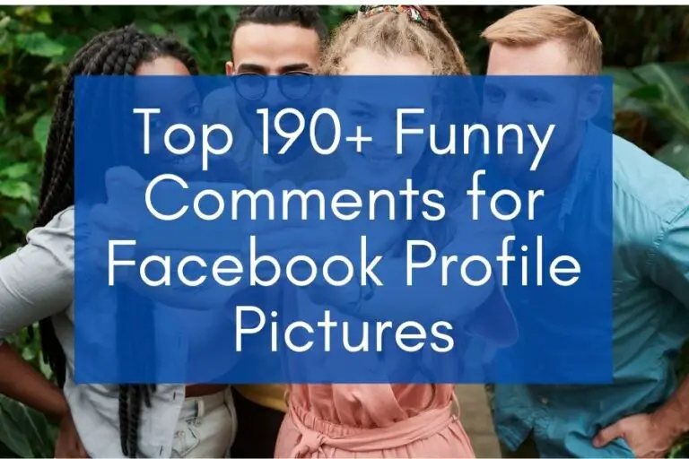 Top 190+ Funny Comments for Facebook Profile Pictures