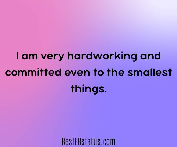 Pink and purple background with the text: "I am very hardworking and committed even to the smallest things"