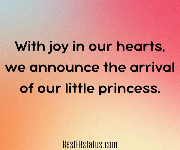 Multi-colored background with the text: "With Joy in our hearts, we announce the arrival of our little princess."