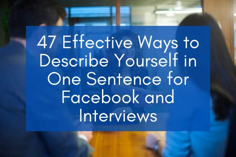 47 Effective Ways to Describe Yourself in One Sentence for Facebook and Interviews (2024)