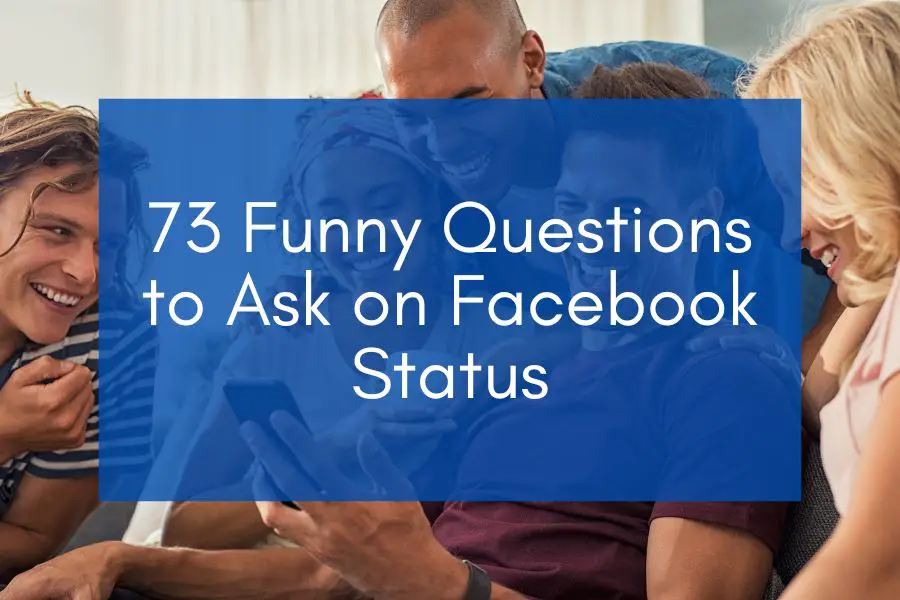 73 Funny Questions to Ask on Facebook Status (2024) Best FB Status