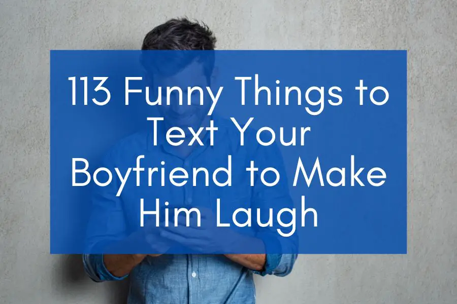 A man reading messages of funny things to text your boyfriend.