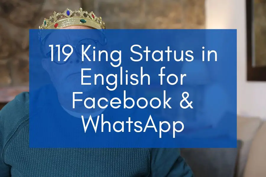 A man with a crown and a blue background with the text: 119 king status in English for Facebook and WhatsApp.