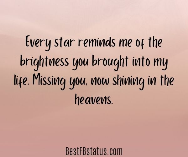 Peach background with the text: "Every star reminds me of the brightness you brought into my life. Missing you, now shining in the heavens."