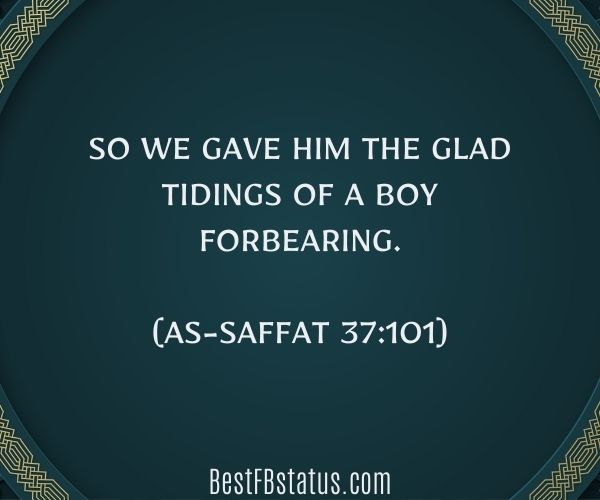 Green background with Islamic pattern and the text: "So We gave him the glad tidings of a boy forbearing. (As-Saffat 37:101)"