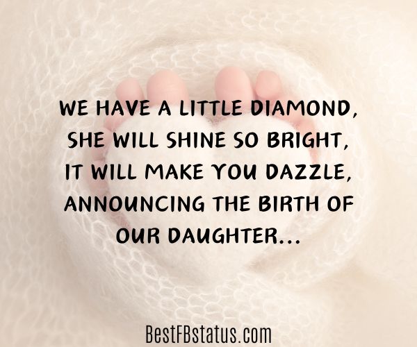 Baby in the background with the text: "We have a little diamond,
She will shine so bright,
It will make you dazzle,
Announcing the birth of our daughter..."