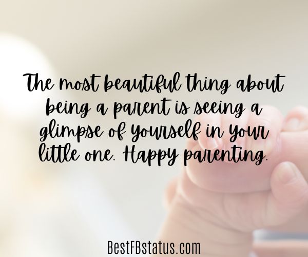 Blurred baby with the text: "The most beautiful thing about being a parent is seeing a glimpse of yourself in your little one. Happy parenting."