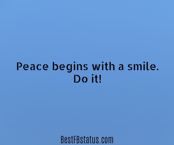 Blue background with the text: "Peace begins with a smile. Do it!"