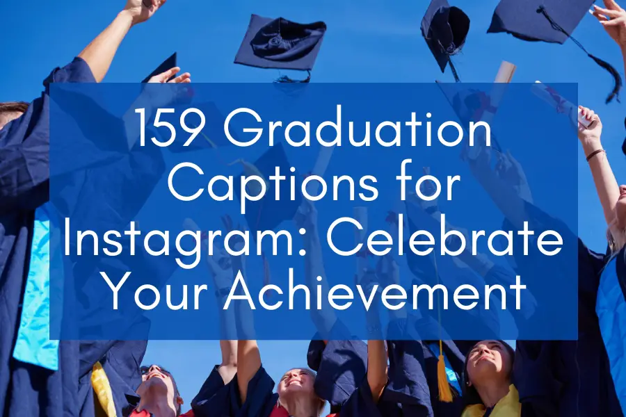 159 Graduation Captions for Instagram: Celebrate Your Achievement
