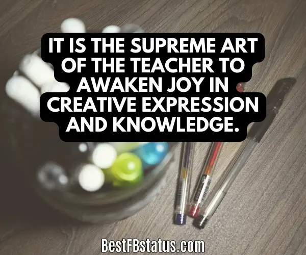 Image saying "It is the supreme art of the teacher to awaken joy in creative expression and knowledge." - Albert Einstein
