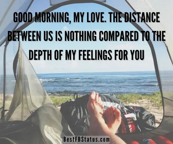 Image saying "Good morning, my love. The distance between us is nothing compared to the depth of my feelings for you."