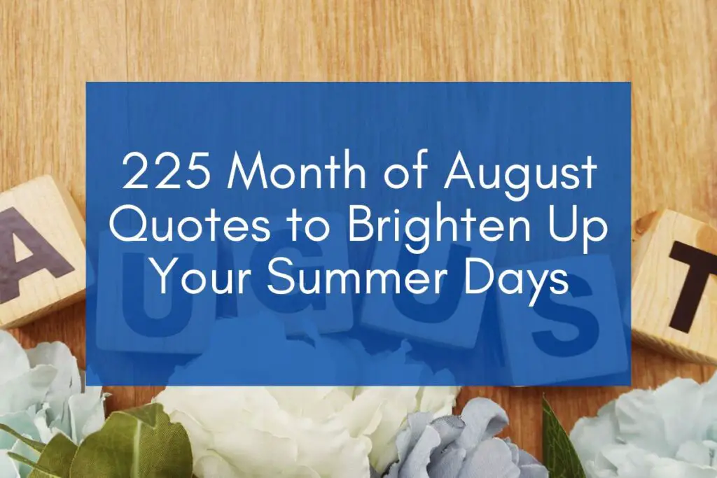 225 Month of August Quotes to Brighten Up Your Summer Days Best FB Status