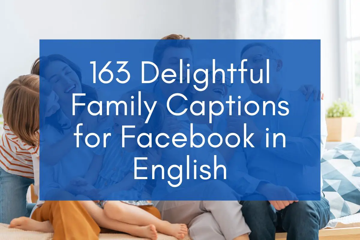 163-delightful-family-captions-for-facebook-in-english-2024-best-fb